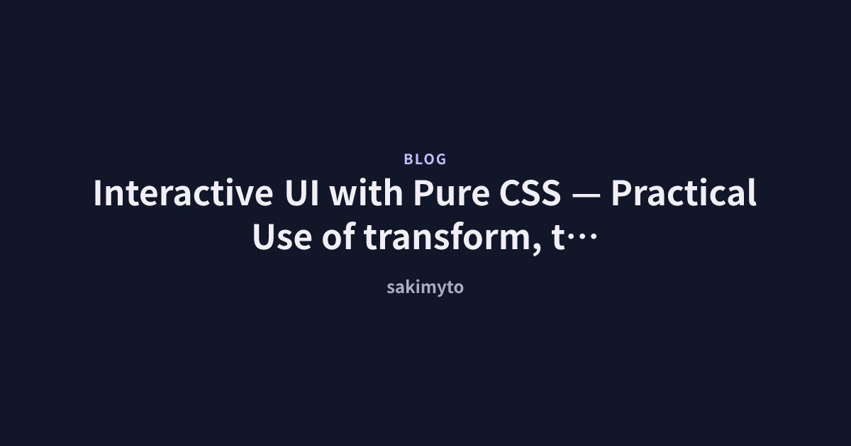 Interactive UI with Pure CSS — Practical Use of transform, transition ...